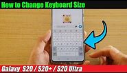 Galaxy S20/S20+: How to Change the Keyboard Size