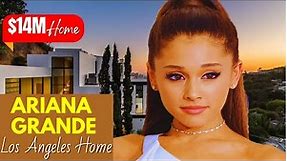 Ariana Grande |House Tour| Ariana Grande $14 Million Former Los Angeles Home
