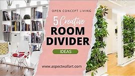 5 Creative Room Divider Ideas for Open-Concept Living