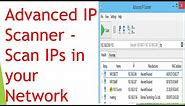 How to Find all the active IP in your Network - Advanced IP Scanner - Installation and Configuration