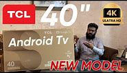TCL LED TV 40" S5400 Android TV UNBOXING & REVIEW IN URDU