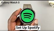 How To Set Up Spotify On Samsung Galaxy Watch 5 / 5 Pro