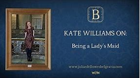 Julian Fellowes’s BELGRAVIA Episode 5: Kate Williams on Being a Lady’s Maid
