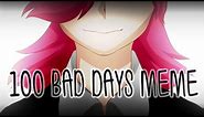 [Original Animation Meme] - 100 Bad Days