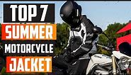 Top 7 Best Summer Motorcycle Jackets – Stay Cool and Stylish on the Road!