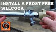 How to Install a Frost-Free Sillcock - Part 2 Installation Tips