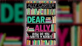 Dear Ally by Ally Carter | Scholastic Spring 2019 Online Preview