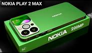 Nokia Play 2 Max 2024 | 200MP Camera, 7000mAh Battery | New Nokia phone 2024 | Nokia | 5G