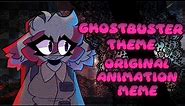 ghostbusters theme | original animation meme | collab