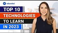 Top 10 Technologies To Learn In 2023 | Trending Technologies In 2023 | Edureka
