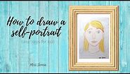 How to draw a SELF-PORTRAIT - Easy steps for kids.