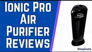 The Ionic Pro Air Purifier Reviews 2023 | Does Ionic Pro Air Purifier Save your Money?