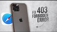 How to Fix 403 Forbidden Error on iPhone (tutorial)