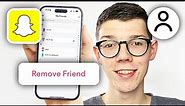 How To Delete A Friend On Snapchat - Full Guide