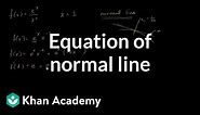 Equation of normal line | Derivative applications | Differential Calculus | Khan Academy