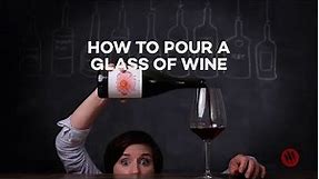How to Pour Wine The Right Way