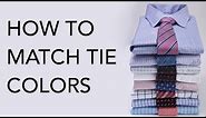 How To Match Tie Colors To Suits & Shirts