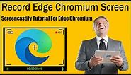How To Use Screencastify On Edge Chromium👍Record Edge Chromium Screen👍Screen Recording Extension
