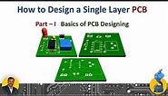 How to Design a Single Sided PCB (Part-1)