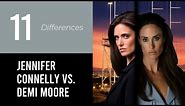 11 Differences: Jennifer Connelly vs. Demi Moore