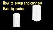 How to setup and connect Rain 5g router