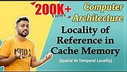 L-3.11: Locality of Reference in Cache Memory | Spatial Vs Temporal Locality | Computer Organisation