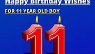 31  Best Happy Birthday Wishes for 11 Year Old Boy (2024)