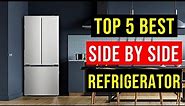 Best Side by Side Refrigerators 2023 | Top 5! Best Refrigerator - Buying Guide