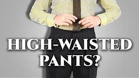 Should You Wear High-Waisted Pants? - Trouser Rise Guide