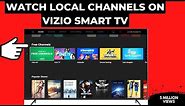 HOW TO WATCH LOCAL CHANNELS ON VIZIO SMART TV