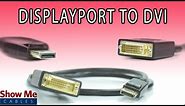 DisplayPort to DVI Cable - High Performance Signal Quality