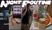 MY NIGHT ROUTINE • school work, cleaning, hygiene, good eats •