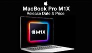 Apple MacBook Pro M1X Release Date and Price – M1X Core Amounts!