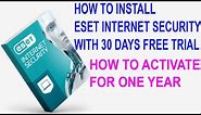 How to Install & Activate ESET Internet Security for 30 days Free trial and Activate for 1 Year