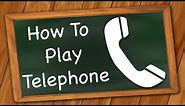How to play Telephone