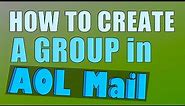 How To Create a Group Email in AOL Mail (Distribution List)