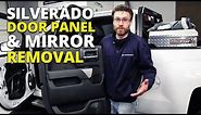 How to Remove 2014 - 2018 Silverado and Sierra Side Mirror and Interior Door Panels
