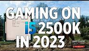 Intel core i5 2500K for gaming in 2023 - still good enough ?