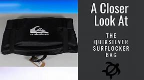 A Closer Look at the Quiksilver Surf Locker Bag