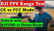Range Test | CE Mode vs FCC mode | DJI FPV