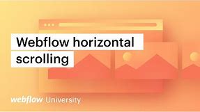 Advanced interactions: Horizontal scroll in Webflow
