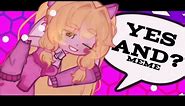 Yes and? // Meme Animation // GL2 //