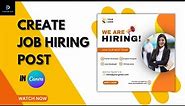 How To Create a Hiring Poster Design In Canva | Job Hiring Post | We are Hiring Creative Post design