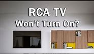 RCA TV Won't Turn On? How to Quickly Fix It...