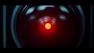 HAL 9000 "I'm sorry Dave, I'm afraid I can't do that"