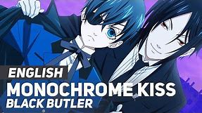 Black Butler - "Monochrome Kiss" (Opening) | ENGLISH Ver | AmaLee