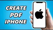 How to Create PDF Files on iPhone (Simple)