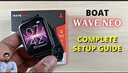 Boat Wave Neo Smartwatch Full Setup Guide
