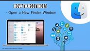 How to OPEN a New Finder Window On the Finder Application Using a Mac - Basic Tutorial | New