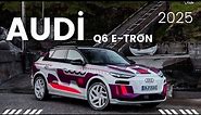 Charging Ahead: The Audi Q6 e-tron Experience | 2025 Prototype Unveiled!